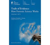 Trails of Evidence: How Forensic Science Works (Great Courses)