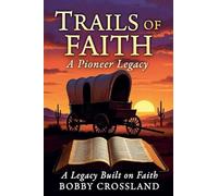 Trails of Faith: A Pioneer Legacy