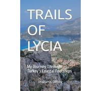 TRAILS OF LYCIA: My Journey Through Turkey’s Coastal Footsteps