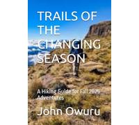 TRAILS OF THE CHANGING SEASON: A Hiking Guide for Fall 2025 Adventures