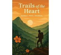 Trails of the Heart: Hawai‘i Trail Journal