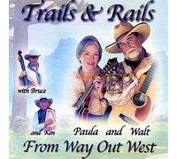 Trails & Rails - From Way Out West