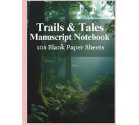 Trails & Tales Manuscript Notebook: Wild Adventures