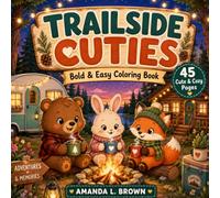 Trailside Cuties: Cute & Cozy Bold and Easy Coloring Book for Relaxation