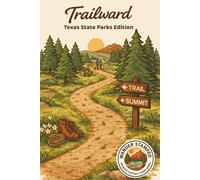 Trailward: Texas State Parks Edition