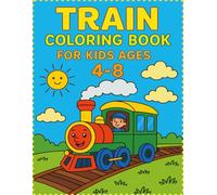 Train Coloring Book for Kids Ages 4-8: 40 Fun and Easy Train Coloring Pages for Boys and Girls | Perfect for Toddlers, Preschoolers, and Kids Who Love Trains