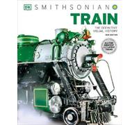 Train (Copertina rigida) DK Definitive Visual Histories