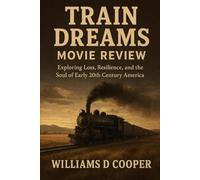 Train Dreams movie review: Exploring Loss, Resilience, and the Soul of Early 20th-Century America