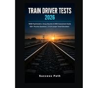 Train Driver Tests 2026: RSSB Psychometric, Group Bourdon & MMI Assessment Guide | 550+ Practice Questions, 5 Full-Length Timed Simulators
