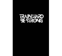 Train Hard, Be strong; Track your progress: Daily notes