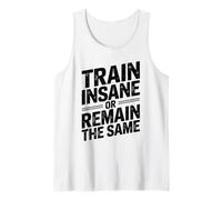 Train Insane Or Remain The Same Motivational Gym Fitness Canotta