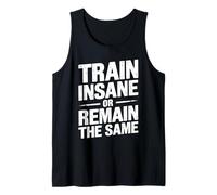 Train Insane Or Remain The Same Motivational Gym Fitness Canotta
