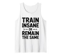 Train Insane Or Remain The Same Motivational Gym Fitness Canotta