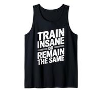 Train Insane Or Remain The Same Motivational Gym Fitness Canotta