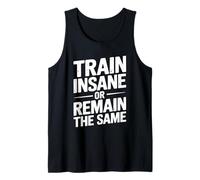 Train Insane Or Remain The Same Motivational Gym Fitness Canotta