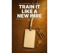 Train It Like a New Hire: How to Hand Work to AI, Check It, and Take It Back When You Have To