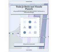 Train je Brein met Visuele Puzzels: 100 gevarieerde uitdagingen voor logisch denken, concentratie en observatievermogen