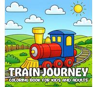 Train Journey Coloring Book for Kids and Adults: Cute and Easy Train Coloring Pages for Relaxation and Creativity