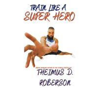 Train Like A Super Hero