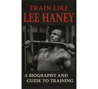 Fitness Research Publishing Train Like Lee Haney (Tascabile)