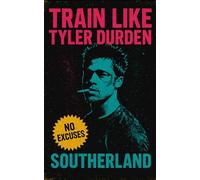 Train Like Tyler Durden: Craft the Iconic Brad Pitt Body From Fight Club: The Workout and Diet Brad Pitt Used for Fight Club-and the Ruthless Training Required to Get That Lean