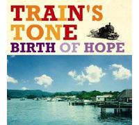 Train S Tone - Birth of Hope