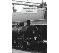 Train Spotting Log Book: Awesome trainspotters logbook and rail enthusiast journal ready to record information from any of your railway transport ... design. Great gift for any rail enthusiast.