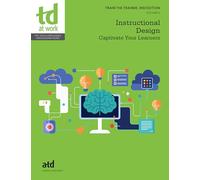 Train the Trainer, Volume 2: Instructional Design: Captivate Your Learners
