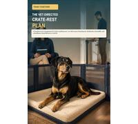 Train Together: The Vet-Directed Crate-Rest Plan: A Dog Recovery Companion for Calm Confinement, Low-Movement Enrichment, Medication Handoffs, and a Readiness-Gated Return to Activity