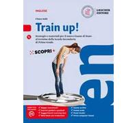 Train up! Strategie e materiali per la preparazione al nuovo esame di inglese alla fine della scuola secondaria di primo grado. Per la Scuola media. Con e-book. Con espansione online. Con CD-Audio