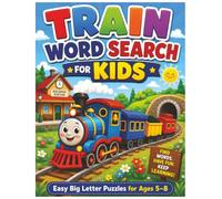 Train Word Search for Kids: Easy Big Letter Puzzles for Ages 5-8