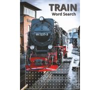 Train Word Search Puzzle Book: All Aboard for Fun and Challenging Easy to Read Word Searches about Trains, Railroads & Subways | for Adults, Seniors, ... Lovers & Enthusiasts | Solutions Included