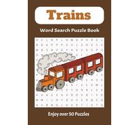 Train Word Search Puzzle Book: Easy to read word search book about trains, train parts, train adventures and more| 6x9 inches, 110 pages| 50+ fun ... gifts for vacations, free times, relaxation