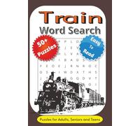 Train Word Search Puzzle Book: Word searches with easy to read print about Train, Railroad, Subway and more | 6X9 inches, 110 pages | 50+ Puzzles… Gift for Vacations, Holidays and free times