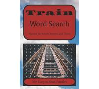 Train Word Search Puzzle Book: Word Searches with Easy to Read Print about Trains, Railroads, Steam Engines, and More | 6x9 inches, 110 pages | 50+ ... Gifts for Vacations, Holidays, and Free Time