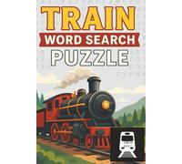 Train Word Search Puzzle: Train Word Searches with Easy-to-Read Print about Trains, Steam Engine and More | 6 x 9 inches,110 pages| 50+ Puzzles…Great ... Love For Train or Just Loving A Good Puzzle