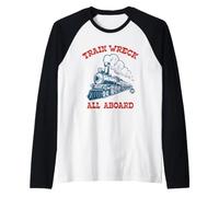 Train Wreck all Aboard Maglia con Maniche Raglan