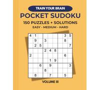 Train your brain - Sudoku pocket edition: 150 mixed puzzles with solutions
