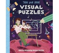 Train Your Brain! Visual Puzzles: Over 80 Perplexing Picture Puzzles