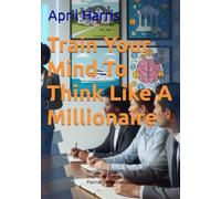 Train Your Mind To Think Like A Millionaire: Money Mindset Working Book|Self-Improvement Planner|Abundance&Wealth Growth