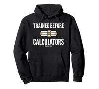 Trained Before Calculators EST Pre 1970 Engineering Humor Felpa con Cappuccio