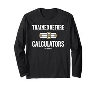 Trained Before Calculators EST Pre 1970 Engineering Humor Maglia a Manica