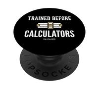 Trained Before Calculators Est Pre 1970 Engineering Humor PopSockets PopGrip Adesivo
