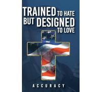 Trained To Hate But Designed To Love