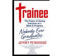 Trainee: The Power of Seeing Everyone as a work in Progress