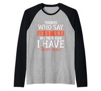Trainers Who Say Last One Funny Gym Lover Maglia con Maniche Raglan