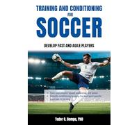 Tudor O. Bompa Training and Conditioning for Soccer (Tascabile)