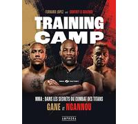 Training Camp: MMA : Dans les secrets du combat des titans - GANE vs NGANNOU
