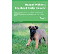 Training Centra Belgian Malinois Shepherd Tricks Training Belgian Ma (Tascabile)