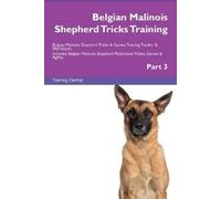 Training Centra Belgian Malinois Shepherd Tricks Training Belgian Ma (Tascabile)